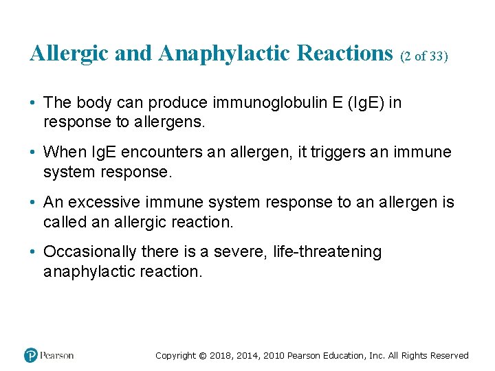 Allergic and Anaphylactic Reactions (2 of 33) • The body can produce immunoglobulin E