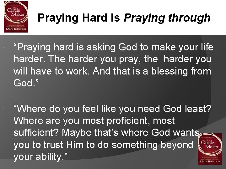 Praying Hard is Praying through “Praying hard is asking God to make your life