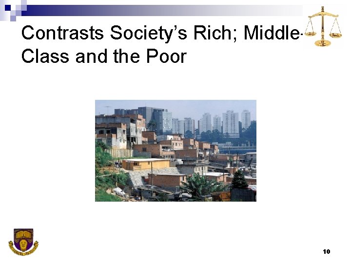 Contrasts Society’s Rich; Middle. Class and the Poor 10 