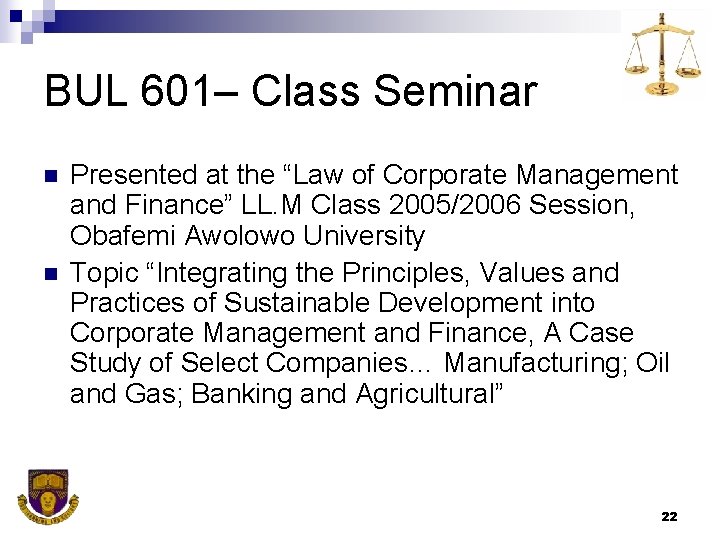 BUL 601– Class Seminar n n Presented at the “Law of Corporate Management and