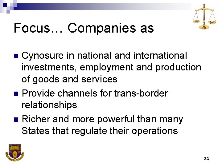 Focus… Companies as Cynosure in national and international investments, employment and production of goods