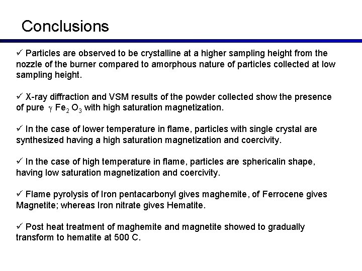 Conclusions ü Particles are observed to be crystalline at a higher sampling height from