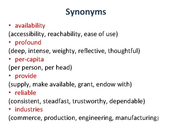Synonyms • availability (accessibility, reachability, ease of use) • profound (deep, intense, weighty, reflective,