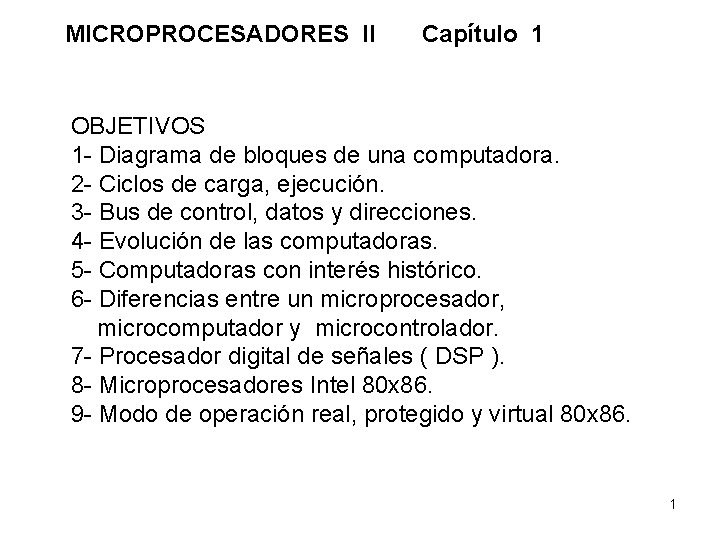 MICROPROCESADORES II Capítulo 1 OBJETIVOS 1 - Diagrama de bloques de una computadora. 2