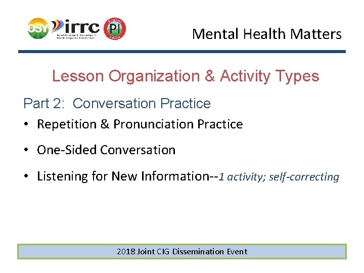 Mental Health Matters Lesson Organization & Activity Types Part 2: Conversation Practice • Repetition