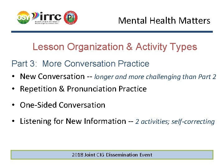 Mental Health Matters Lesson Organization & Activity Types Part 3: More Conversation Practice •