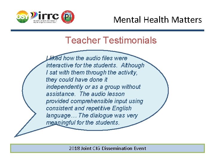 Mental Health Matters Teacher Testimonials I liked how the audio files were interactive for