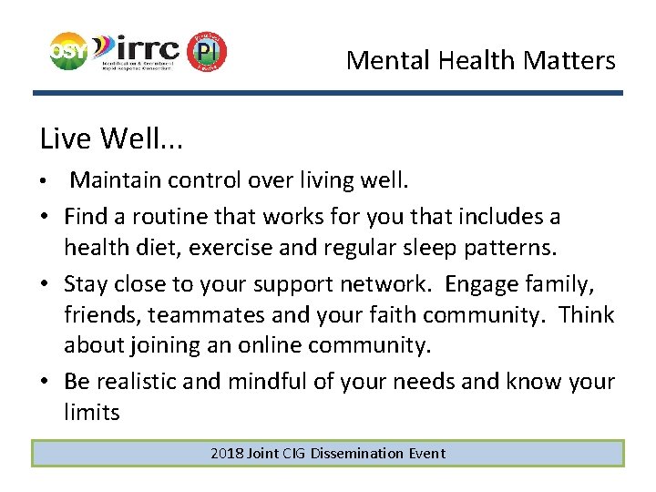Mental Health Matters Live Well. . . • Maintain control over living well. •