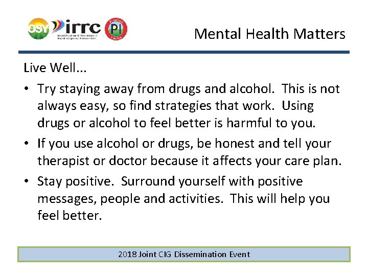 Mental Health Matters Live Well. . . • Try staying away from drugs and