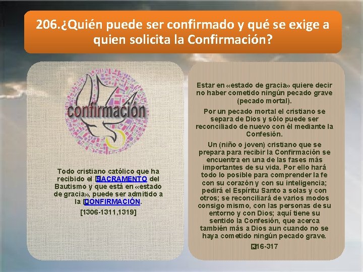 206. ¿Quién puede ser confirmado y qué se exige a quien solicita la Confirmación?