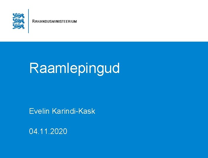 Raamlepingud Evelin Karindi-Kask 04. 11. 2020 Raamlepingud Evelin Karindi-Kask 04. 11. 2020