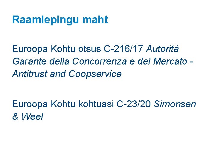 Raamlepingu maht Euroopa Kohtu otsus C-216/17 Autorità Garante della Concorrenza e del Mercato Antitrust Raamlepingu maht Euroopa Kohtu otsus C-216/17 Autorità Garante della Concorrenza e del Mercato Antitrust
