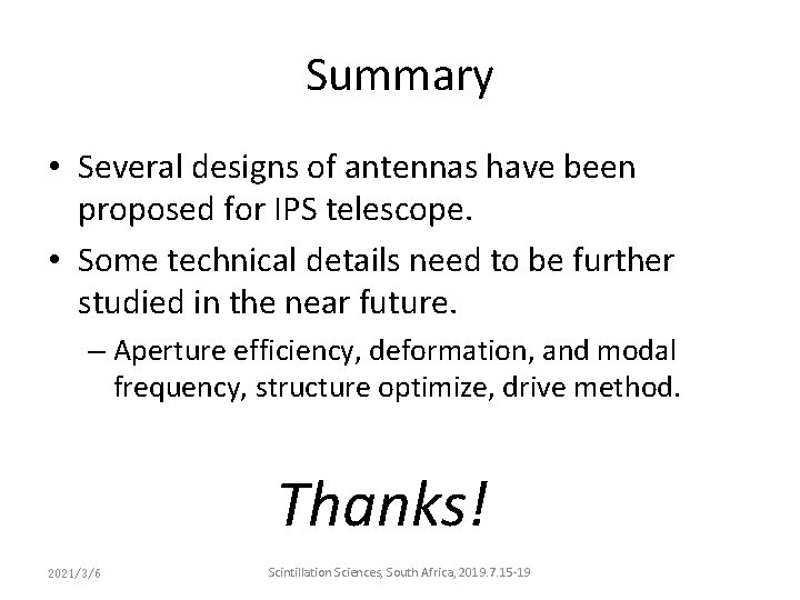 Summary • Several designs of antennas have been proposed for IPS telescope. • Some Summary • Several designs of antennas have been proposed for IPS telescope. • Some
