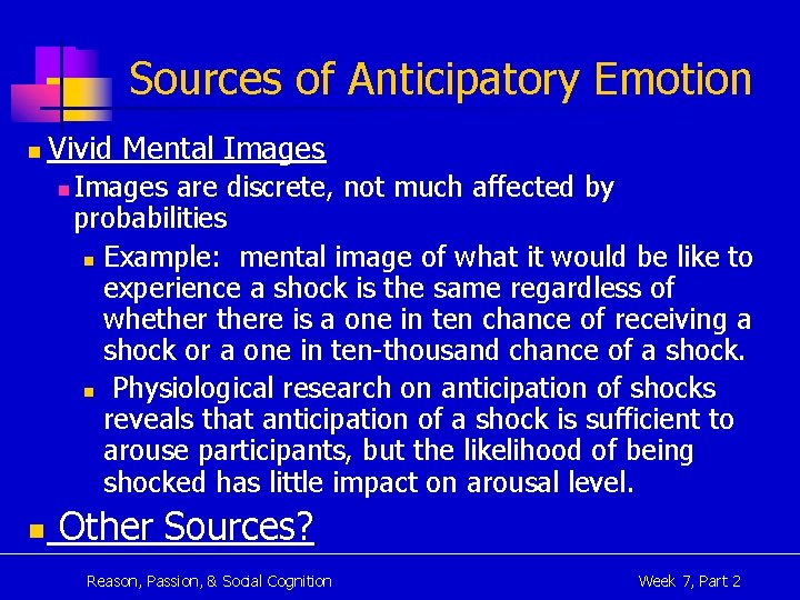Sources of Anticipatory Emotion n Vivid Mental Images n n Images are discrete, not