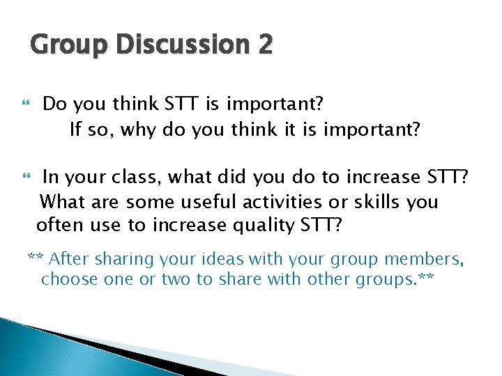 Group Discussion 2 Do you think STT is important? If so, why do you