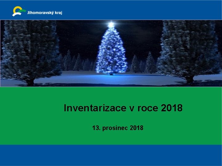 Inventarizace v roce 2018 13. prosinec 2018 Inventarizace v roce 2018 13. prosinec 2018