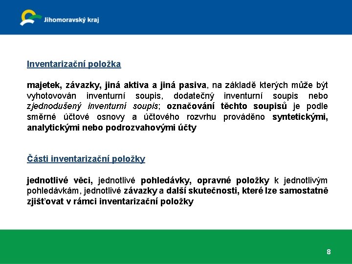 Inventarizační položka majetek, závazky, jiná aktiva a jiná pasiva, na základě kterých může být