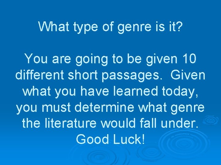 What type of genre is it? You are going to be given 10 different