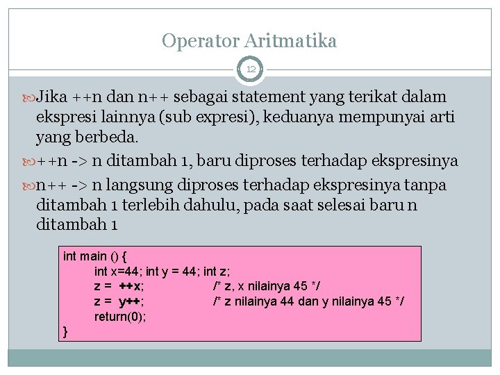 Operator Aritmatika 12 Jika ++n dan n++ sebagai statement yang terikat dalam ekspresi lainnya