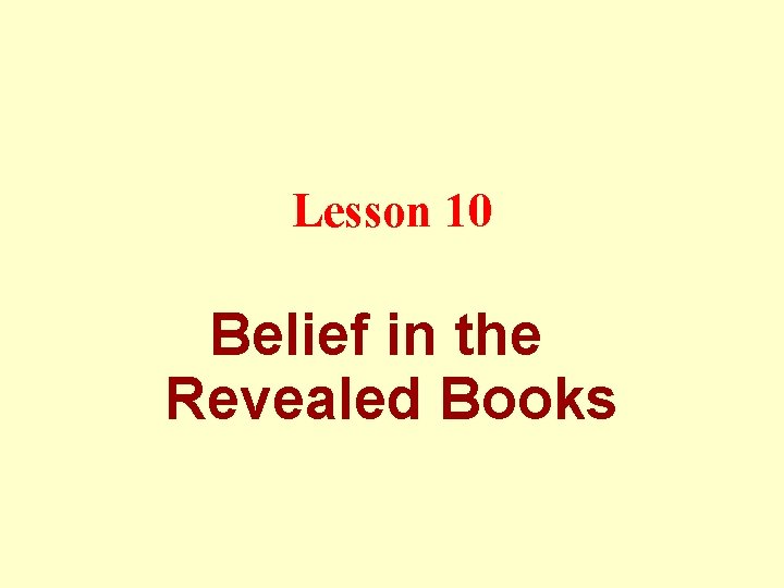Lesson 10 Belief in the Revealed Books 