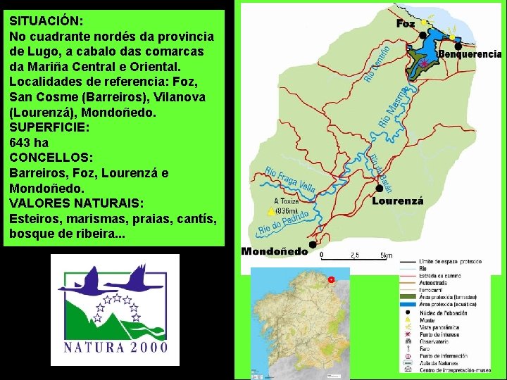 SITUACIÓN: No cuadrante nordés da provincia de Lugo, a cabalo das comarcas da Mariña