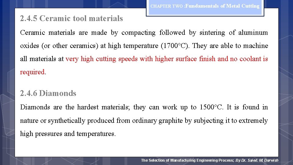 CHAPTER TWO : Fundamentals of Metal Cutting 2. 4. 5 Ceramic tool materials Ceramic