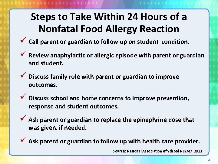 Steps to Take Within 24 Hours of a Nonfatal Food Allergy Reaction ü Call