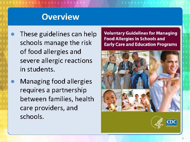 Overview These guidelines can help schools manage the risk of food allergies and severe