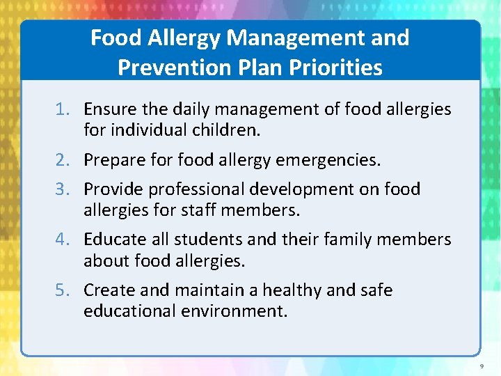 Food Allergy Management and Prevention Plan Priorities 1. Ensure the daily management of food