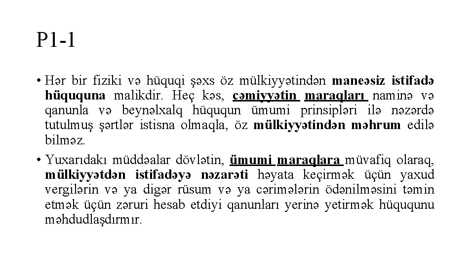 P 1 -1 • Hər bir fiziki və hüquqi şəxs öz mülkiyyətindən maneəsiz istifadə