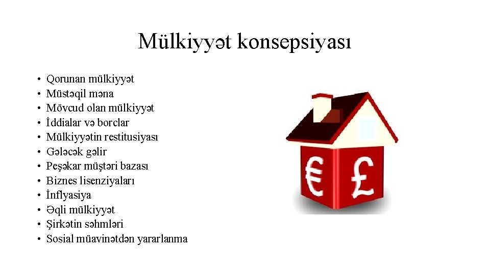 Mülkiyyət konsepsiyası • • • Qorunan mülkiyyət Müstəqil məna Mövcud olan mülkiyyət İddialar və