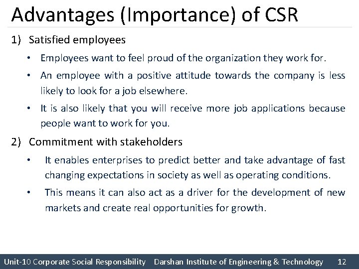 Advantages (Importance) of CSR 1) Satisfied employees • Employees want to feel proud of