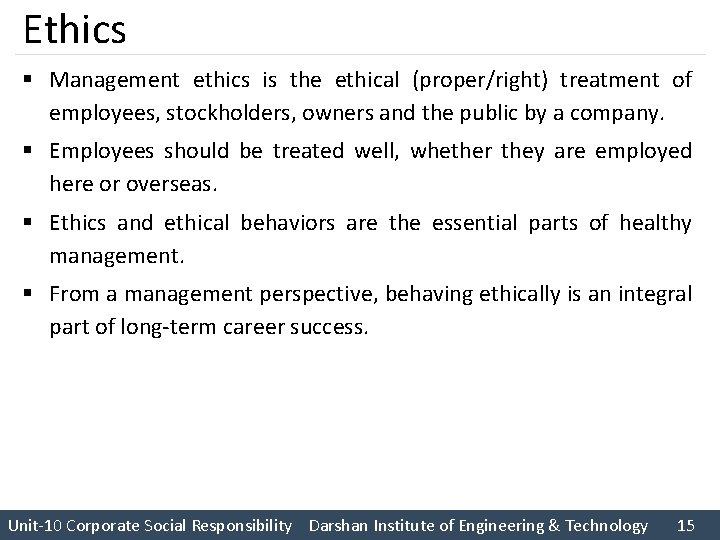 Ethics § Management ethics is the ethical (proper/right) treatment of employees, stockholders, owners and