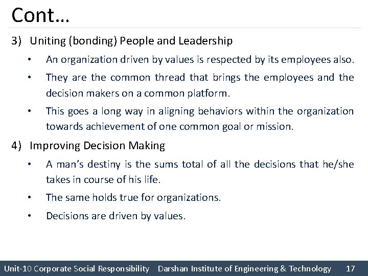 Cont… 3) Uniting (bonding) People and Leadership • An organization driven by values is