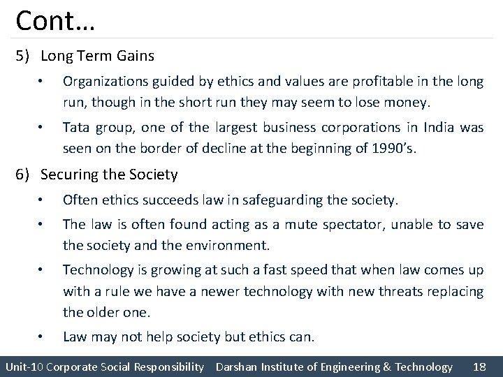 Cont… 5) Long Term Gains • Organizations guided by ethics and values are profitable