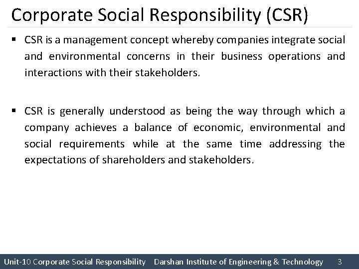 Corporate Social Responsibility (CSR) § CSR is a management concept whereby companies integrate social