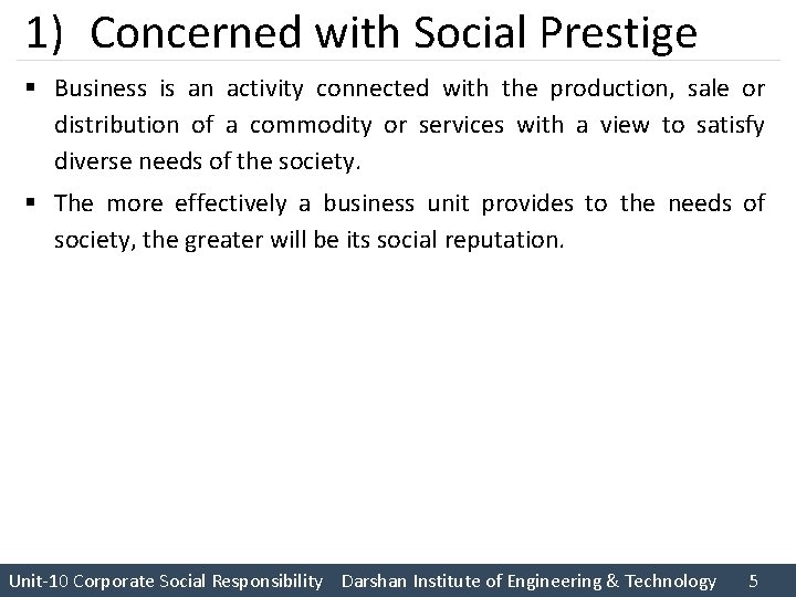 1) Concerned with Social Prestige § Business is an activity connected with the production,