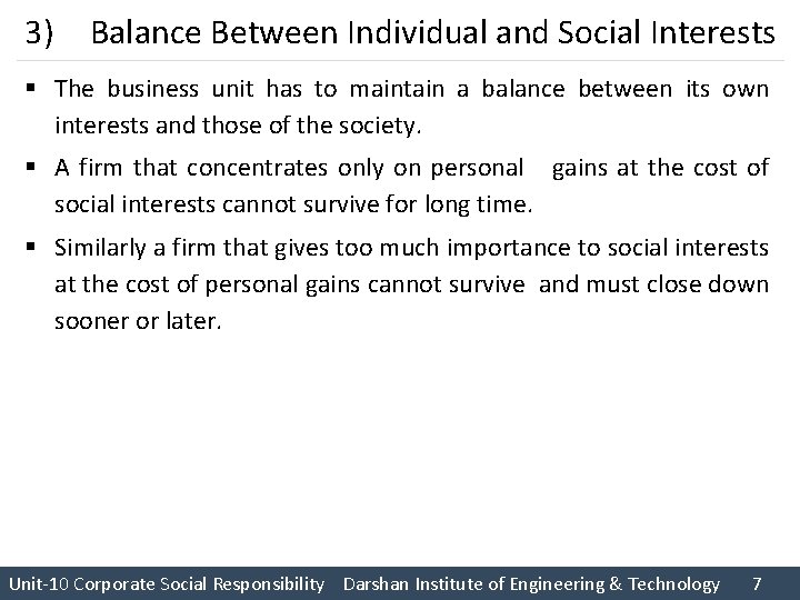 3) Balance Between Individual and Social Interests § The business unit has to maintain