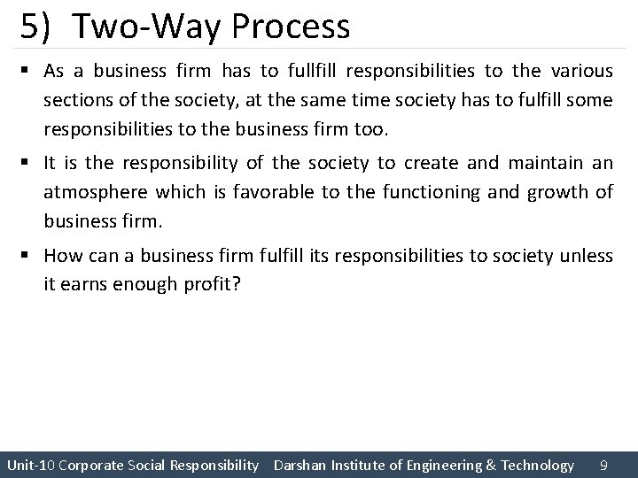 5) Two-Way Process § As a business firm has to fullfill responsibilities to the