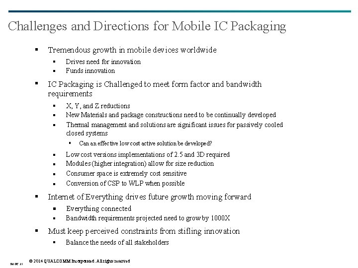 Challenges and Directions for Mobile IC Packaging Tremendous growth in mobile devices worldwide Drives Challenges and Directions for Mobile IC Packaging Tremendous growth in mobile devices worldwide Drives