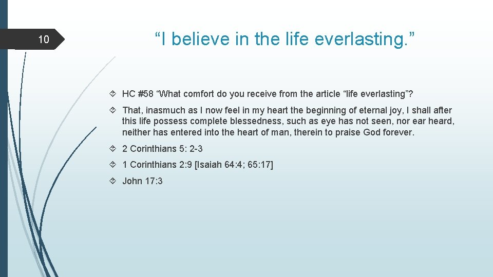 10 “I believe in the life everlasting. ” HC #58 “What comfort do you