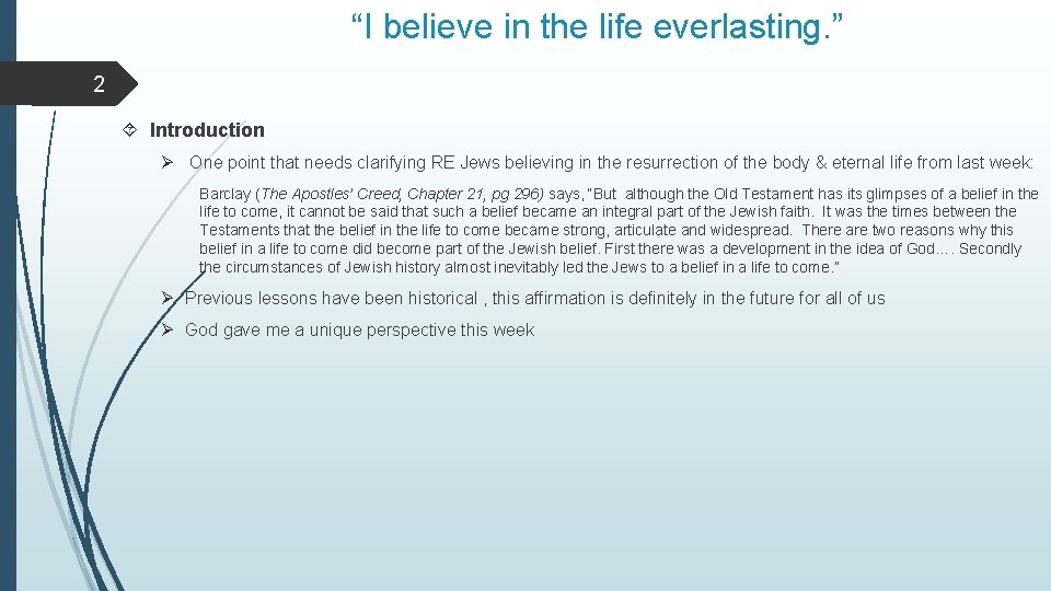“I believe in the life everlasting. ” 2 Introduction Ø One point that needs “I believe in the life everlasting. ” 2 Introduction Ø One point that needs