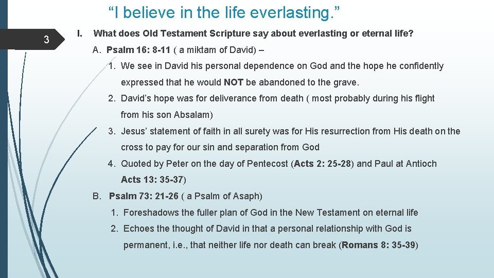“I believe in the life everlasting. ” 3 I. What does Old Testament Scripture
