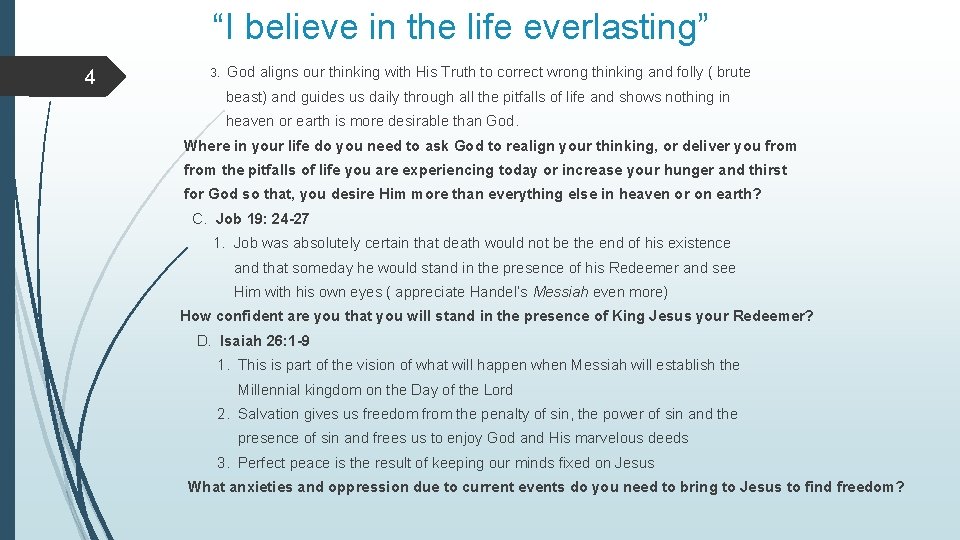 “I believe in the life everlasting” 4 3. God aligns our thinking with His