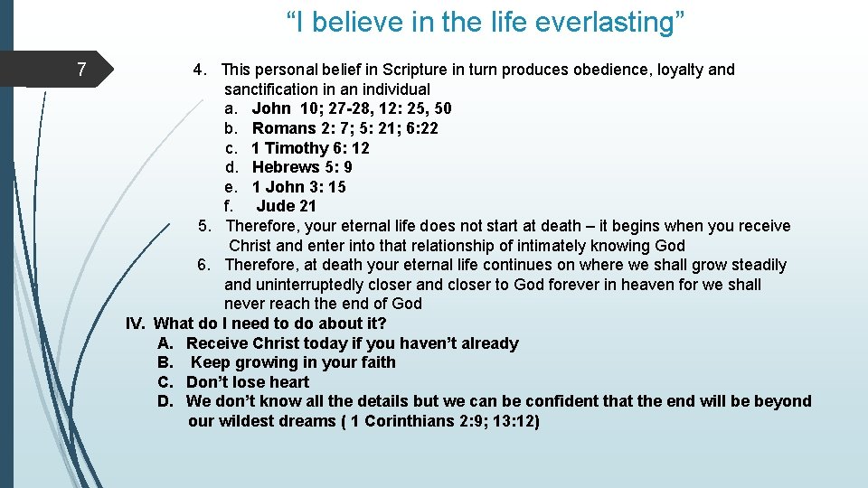 “I believe in the life everlasting” 7 4. This personal belief in Scripture in
