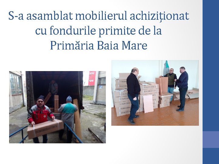 S-a asamblat mobilierul achiziționat cu fondurile primite de la Primăria Baia Mare 