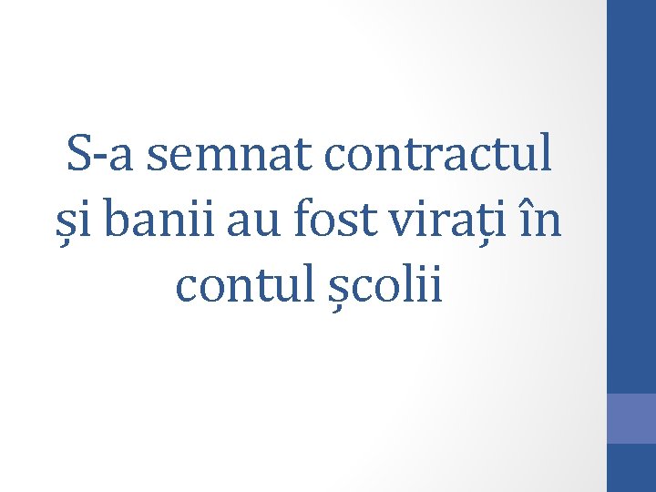 S-a semnat contractul și banii au fost virați în contul școlii 