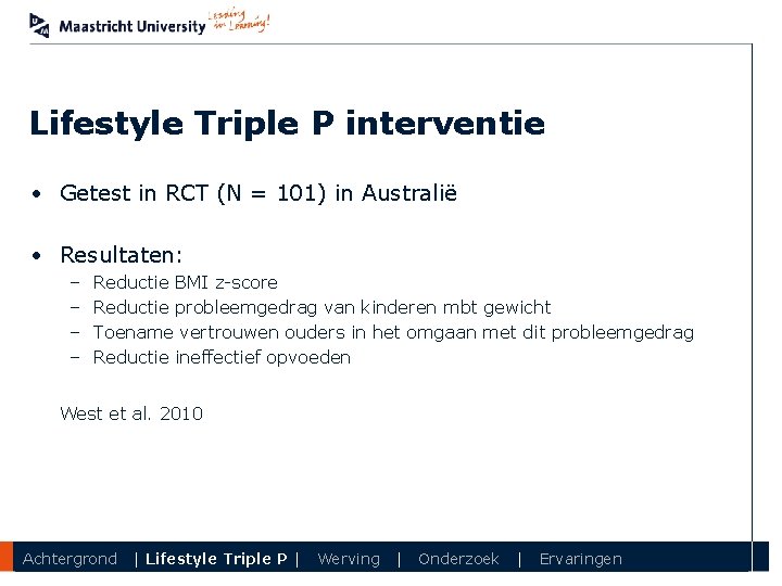Lifestyle Triple P interventie • Getest in RCT (N = 101) in Australië •