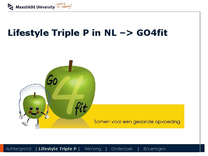 Lifestyle Triple P in NL –> GO 4 fit Department Achtergrond | Lifestyle Triple