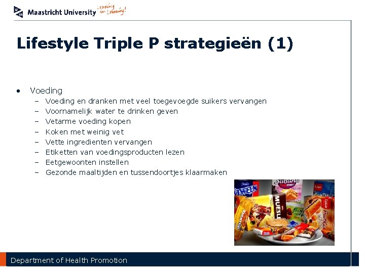 Lifestyle Triple P strategieën (1) • Voeding – – – – Voeding en dranken